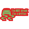 I am NOT drunk. I am a driftet - Я НЕ пьян. Я дрифтер