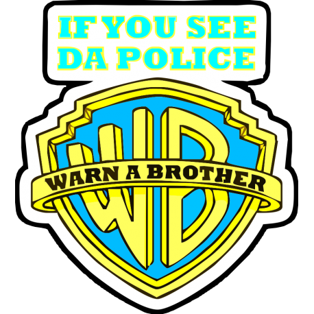 Логотип Warner Bros с надписью  "If you see da police"